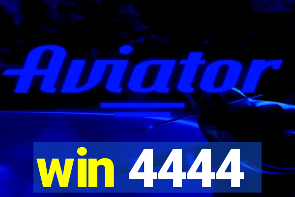 win 4444